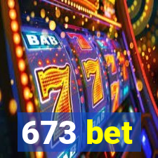 673 bet